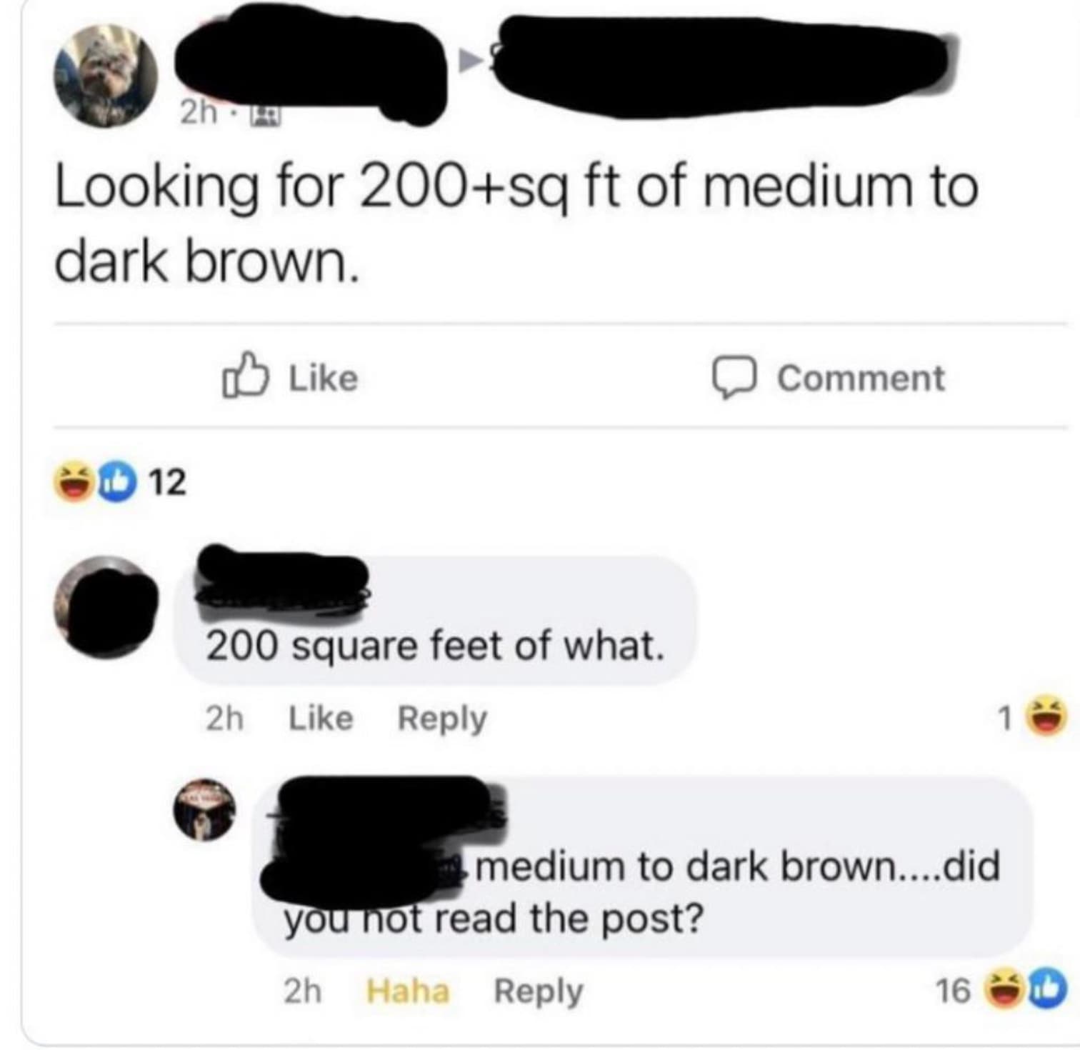 screenshot - 2h Looking for 200sq ft of medium to dark brown. 12 Comment 200 square feet of what. 2h medium to dark brown....did you not read the post? 2h Haha 16 1